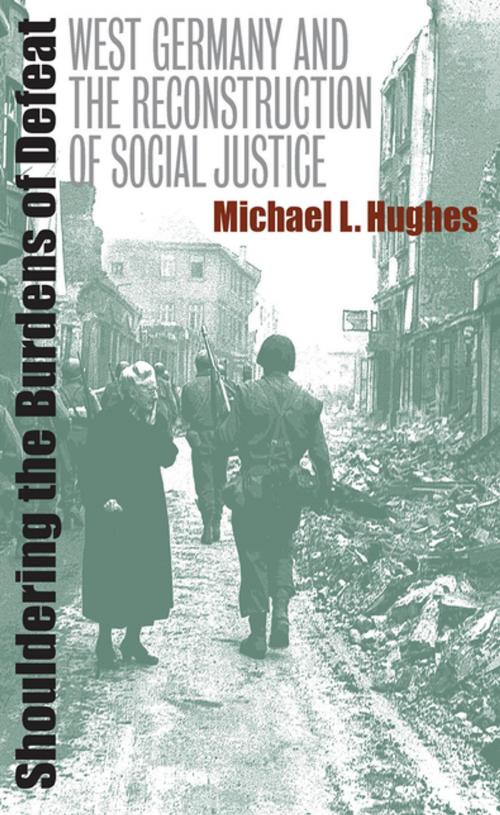 Cover of the book Shouldering the Burdens of Defeat by Michael L. Hughes, The University of North Carolina Press