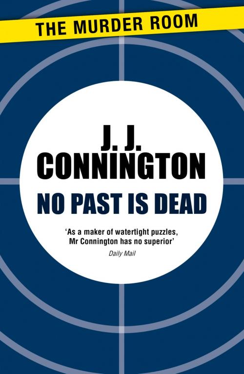 Cover of the book No Past Is Dead by J. J. Connington, Orion Publishing Group