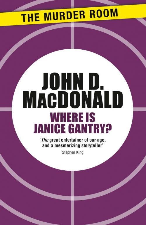 Cover of the book Where is Janice Gantry? by John D. MacDonald, Orion Publishing Group