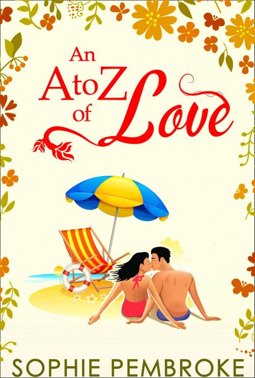 Cover of the book An A To Z Of Love (The Love Trilogy, Book 2) by Sophie Pembroke, HarperCollins Publishers