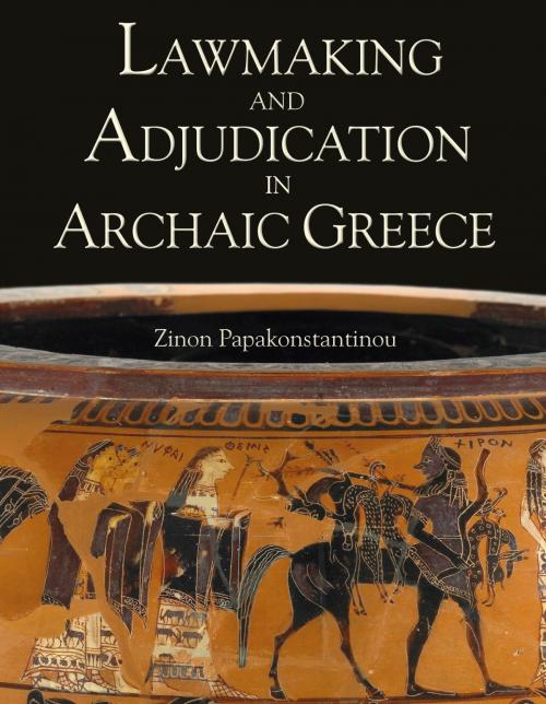 Cover of the book Lawmaking and Adjudication in Archaic Greece by Zinon Papakonstantinou, Bloomsbury Publishing
