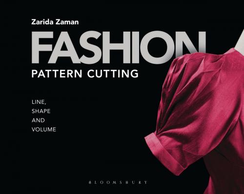 Cover of the book Fashion Pattern Cutting by Ms Zarida Zaman, Bloomsbury Publishing