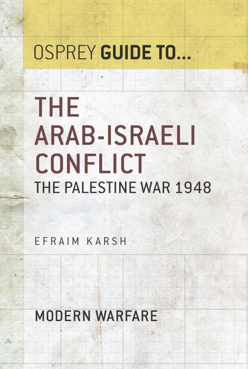 Cover of the book The Arab-Israeli Conflict by Professor Efraim Karsh, Bloomsbury Publishing