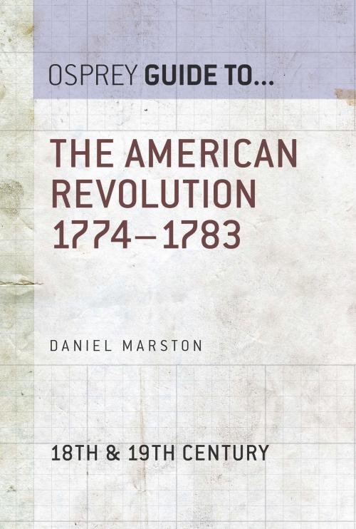 Cover of the book The American Revolution 1774–1783 by Daniel Marston, Bloomsbury Publishing