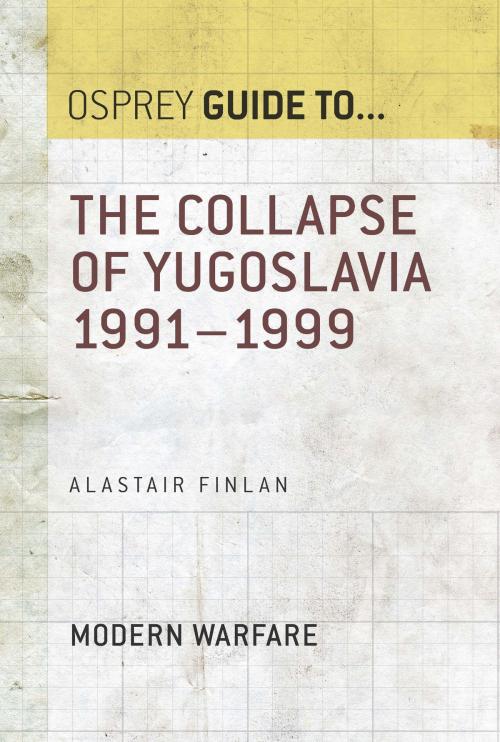 Cover of the book The Collapse of Yugoslavia 1991–1999 by Professor Alastair Finlan, Bloomsbury Publishing