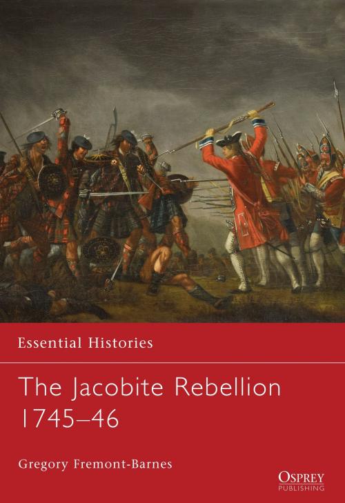 Cover of the book The Jacobite Rebellion 1745–46 by Gregory Fremont-Barnes, Bloomsbury Publishing