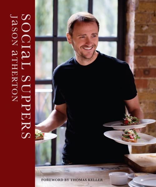 Cover of the book Social Suppers by Jason Atherton, Bloomsbury Publishing