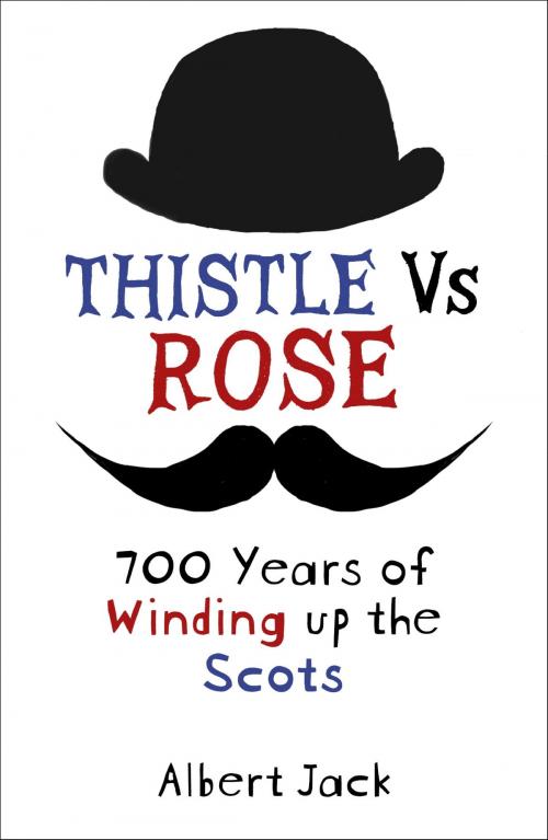 Cover of the book Thistle Versus Rose by Albert Jack, John Murray Press