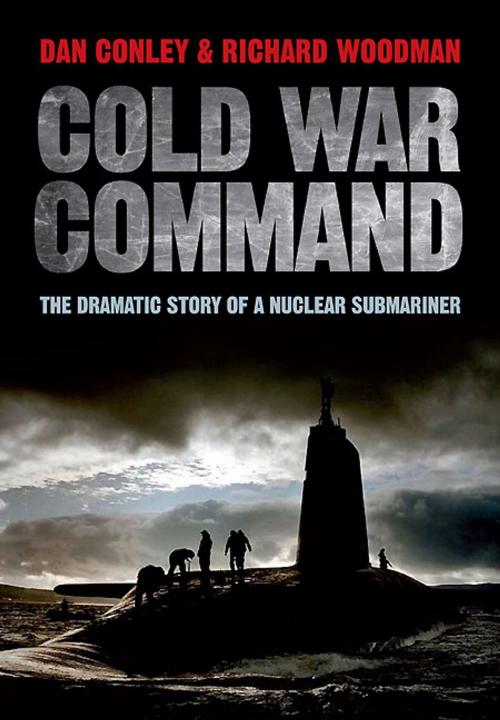 Cover of the book Cold War Command by Dan Conley, Richard Woodman, Pen and Sword