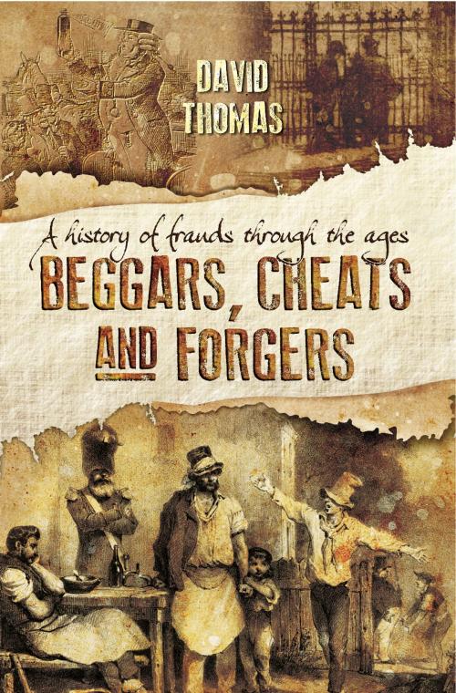 Cover of the book Beggars, Cheats and Forgers by David Thomas, Pen and Sword