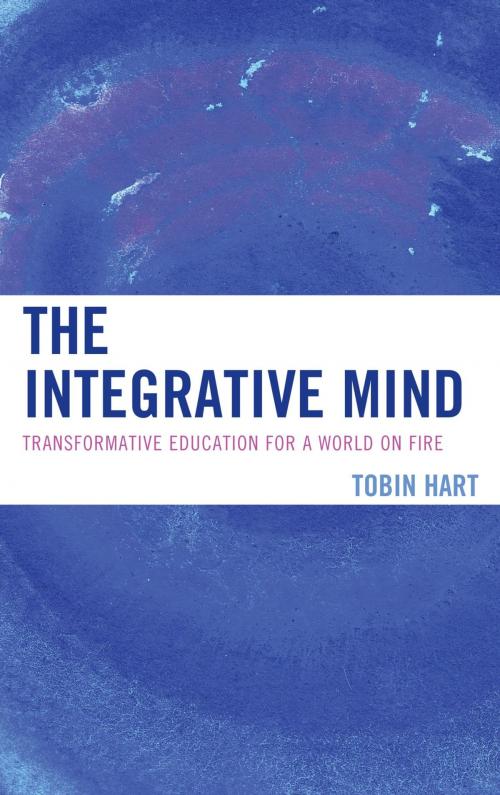 Cover of the book The Integrative Mind by Tobin Hart, Rowman & Littlefield Publishers