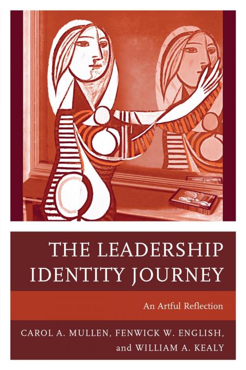 Cover of the book The Leadership Identity Journey by Carol A. Mullen, Fenwick W. English, William A. Kealy, Rowman & Littlefield Publishers
