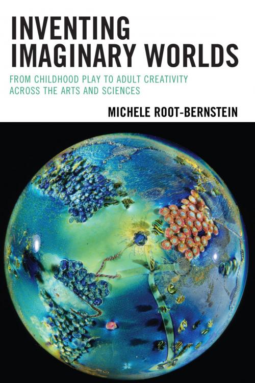 Cover of the book Inventing Imaginary Worlds by Michele Root-Bernstein, Rowman & Littlefield Publishers