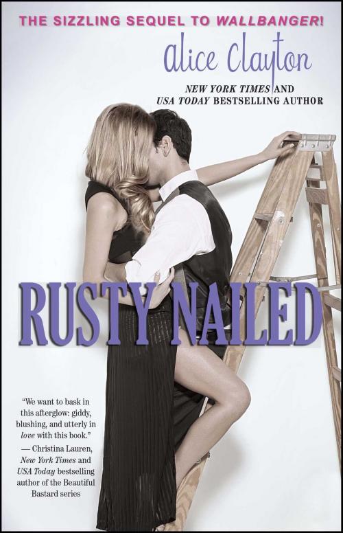 Cover of the book Rusty Nailed by Alice Clayton, Gallery Books