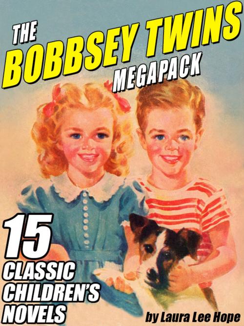 Cover of the book The Bobbsey Twins MEGAPACK ® by Laura Lee Hope, Wildside Press LLC