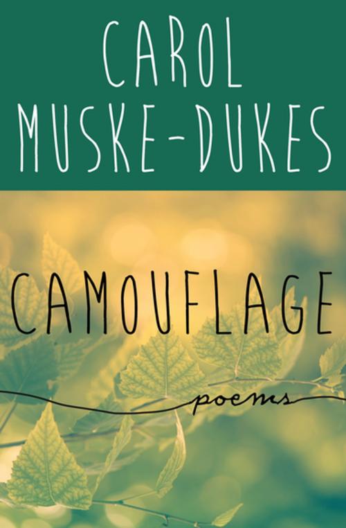 Cover of the book Camouflage by Carol Muske-Dukes, Open Road Media