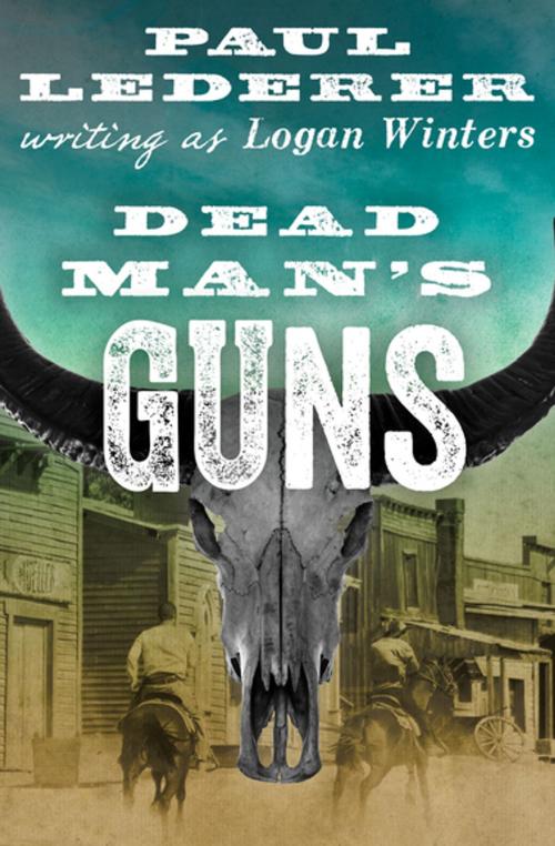 Cover of the book Dead Man's Guns by Paul Lederer, Open Road Media
