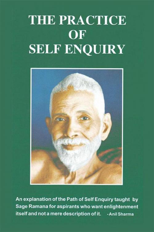 Cover of the book The Practice of Self Enquiry by Anil Sharma, Partridge Publishing India