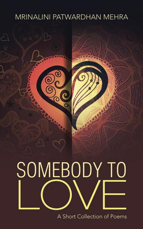 Cover of the book Somebody to Love by Mrinalini Patwardhan Mehra, Partridge Publishing India