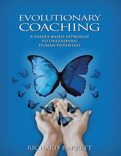 Cover of the book Evolutionary Coaching: A Values Based Approach to Unleashing Human Potential by Richard Barrett, Lulu Publishing Services