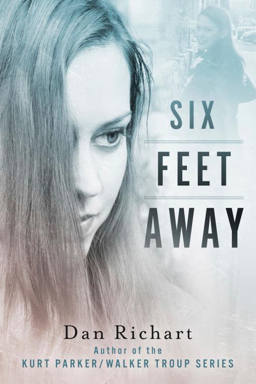 Cover of the book Six Feet Away by Dan Richart, BookBaby