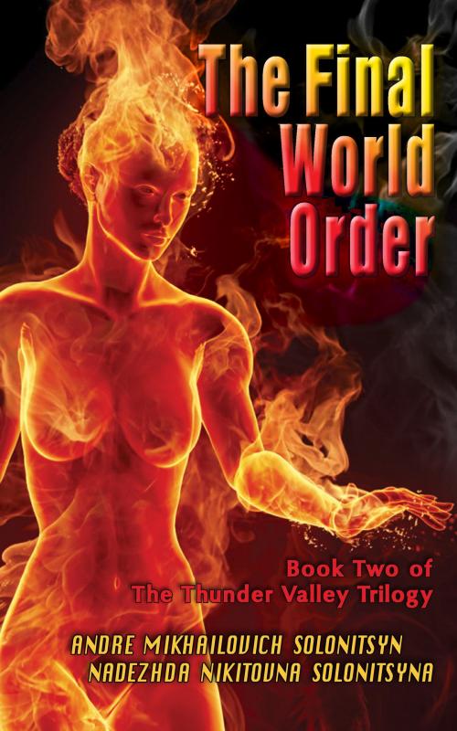 Cover of the book The Final World Order by Andre Mikhailovich Solonitsyn, Nadezhda Nikitovna Solonitsyna, BookBaby