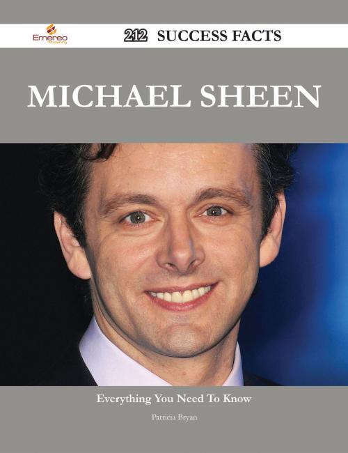 Cover of the book Michael Sheen 212 Success Facts - Everything you need to know about Michael Sheen by Patricia Bryan, Emereo Publishing