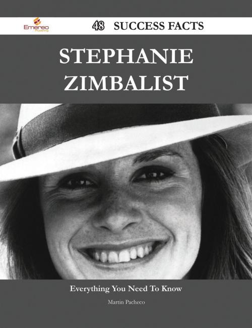 Cover of the book Stephanie Zimbalist 48 Success Facts - Everything you need to know about Stephanie Zimbalist by Martin Pacheco, Emereo Publishing