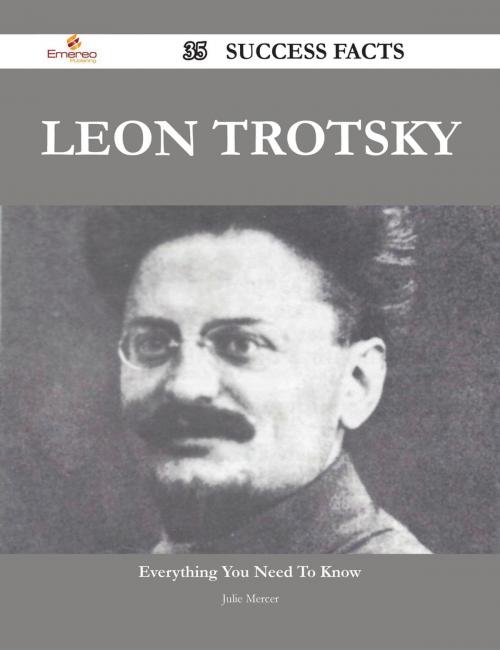 Cover of the book Leon Trotsky 35 Success Facts - Everything you need to know about Leon Trotsky by Julie Mercer, Emereo Publishing