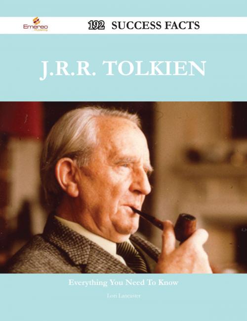 Cover of the book J.R.R. Tolkien 192 Success Facts - Everything you need to know about J.R.R. Tolkien by Lori Lancaster, Emereo Publishing