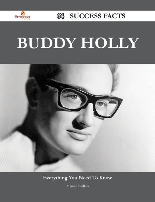 Cover of the book Buddy Holly 64 Success Facts - Everything you need to know about Buddy Holly by Manuel Phillips, Emereo Publishing
