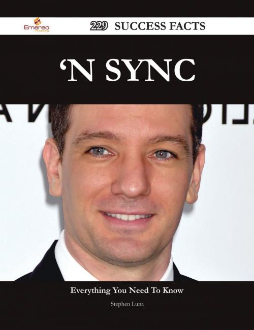 Cover of the book N Sync 229 Success Facts - Everything you need to know about 'N Sync by Stephen Luna, Emereo Publishing