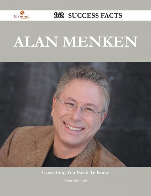 Cover of the book Alan Menken 162 Success Facts - Everything you need to know about Alan Menken by Marie Shepherd, Emereo Publishing