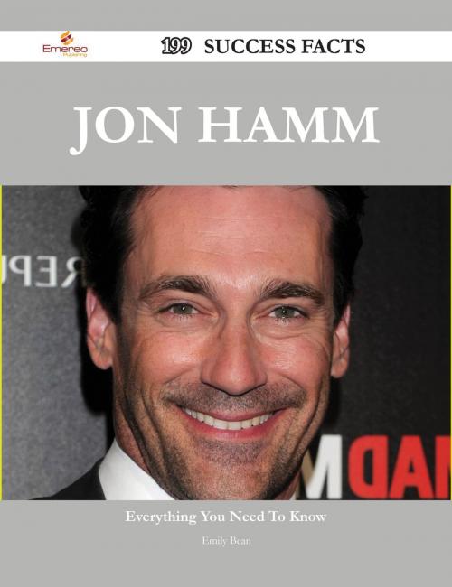 Cover of the book Jon Hamm 199 Success Facts - Everything you need to know about Jon Hamm by Emily Bean, Emereo Publishing