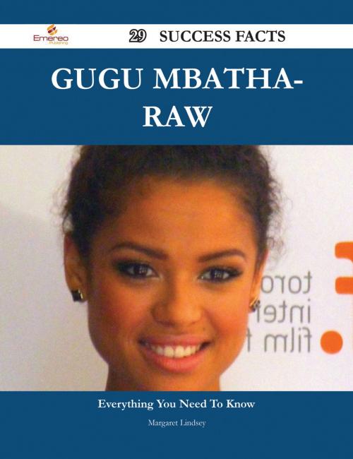 Cover of the book Gugu Mbatha-Raw 29 Success Facts - Everything you need to know about Gugu Mbatha-Raw by Margaret Lindsey, Emereo Publishing
