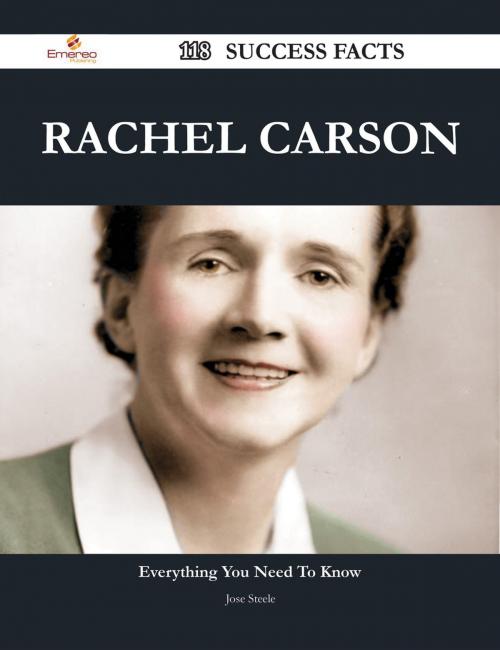 Cover of the book Rachel Carson 118 Success Facts - Everything you need to know about Rachel Carson by Jose Steele, Emereo Publishing