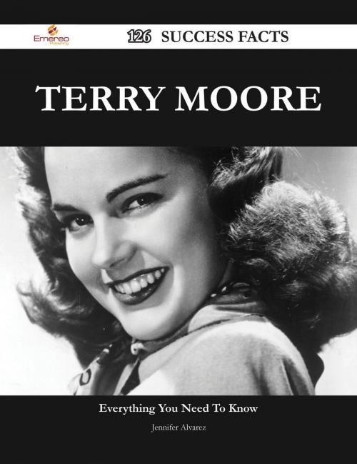 Cover of the book Terry Moore 126 Success Facts - Everything you need to know about Terry Moore by Jennifer Alvarez, Emereo Publishing