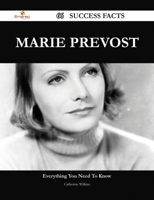 Cover of the book Marie Prevost 66 Success Facts - Everything you need to know about Marie Prevost by Catherine Wilkins, Emereo Publishing