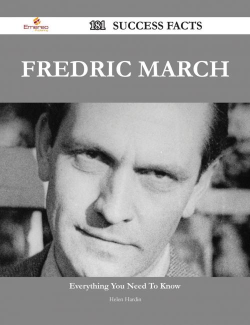 Cover of the book Fredric March 181 Success Facts - Everything you need to know about Fredric March by Helen Hardin, Emereo Publishing