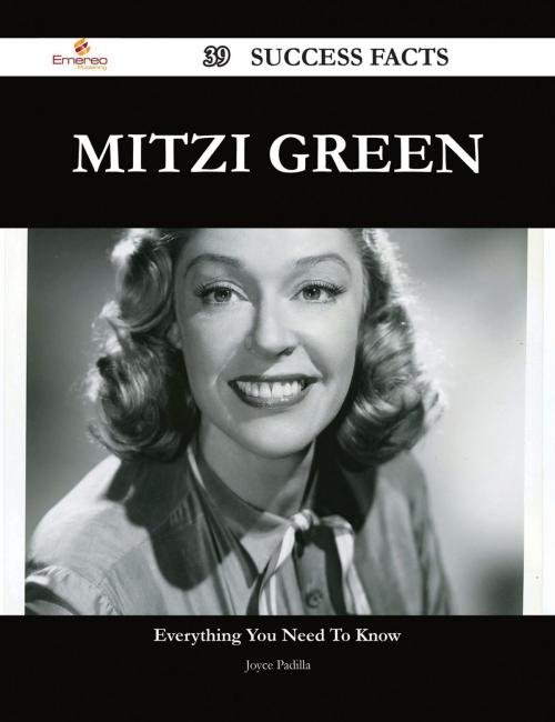 Cover of the book Mitzi Green 39 Success Facts - Everything you need to know about Mitzi Green by Joyce Padilla, Emereo Publishing