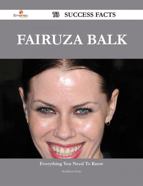 Cover of the book Fairuza Balk 73 Success Facts - Everything you need to know about Fairuza Balk by Kathleen Soto, Emereo Publishing