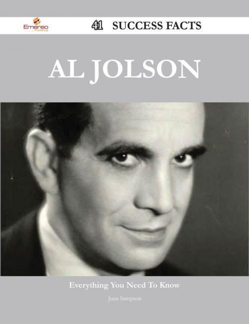 Cover of the book Al Jolson 41 Success Facts - Everything you need to know about Al Jolson by Juan Sampson, Emereo Publishing