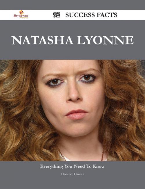 Cover of the book Natasha Lyonne 92 Success Facts - Everything you need to know about Natasha Lyonne by Florence Church, Emereo Publishing