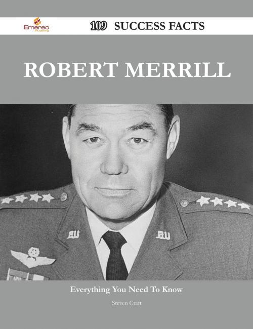 Cover of the book Robert Merrill 109 Success Facts - Everything you need to know about Robert Merrill by Steven Craft, Emereo Publishing