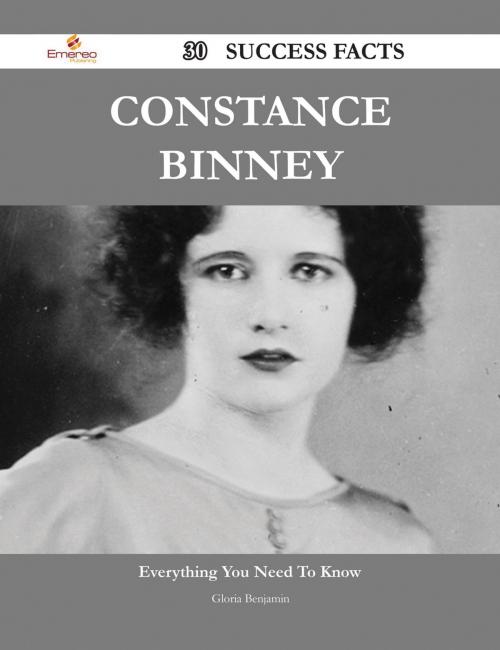 Cover of the book Constance Binney 30 Success Facts - Everything you need to know about Constance Binney by Gloria Benjamin, Emereo Publishing