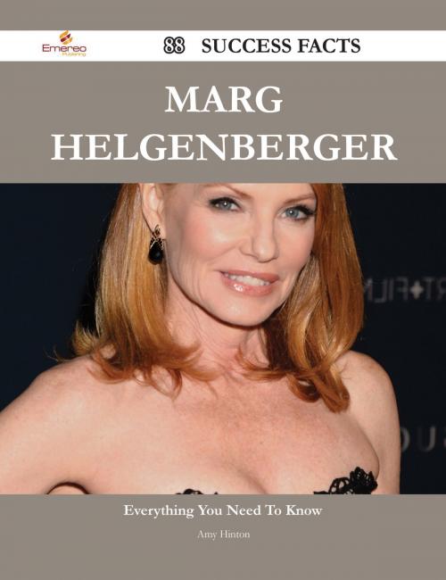 Cover of the book Marg Helgenberger 88 Success Facts - Everything you need to know about Marg Helgenberger by Amy Hinton, Emereo Publishing