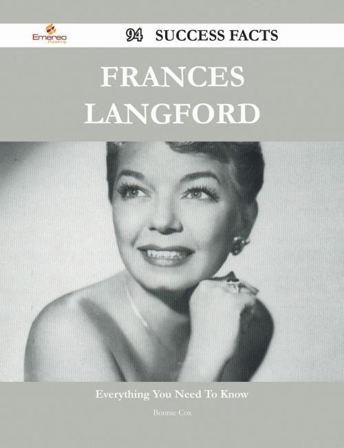 Cover of the book Frances Langford 94 Success Facts - Everything you need to know about Frances Langford by Bonnie Cox, Emereo Publishing