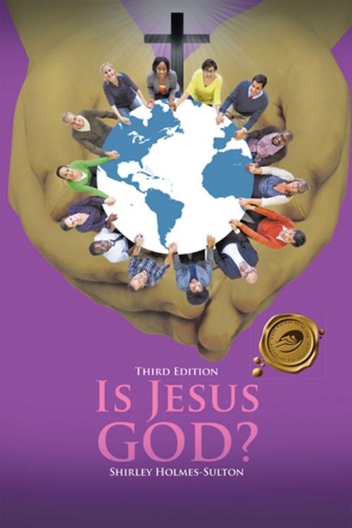 Cover of the book Is Jesus God? by Shirley Holmes-Sulton, Trafford Publishing