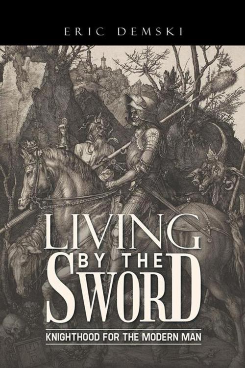 Cover of the book Living by the Sword by Eric Demski, Trafford Publishing