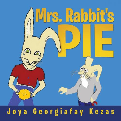 Cover of the book Mrs. Rabbit's Pie by Joya Georgiafay Kezas, Trafford Publishing